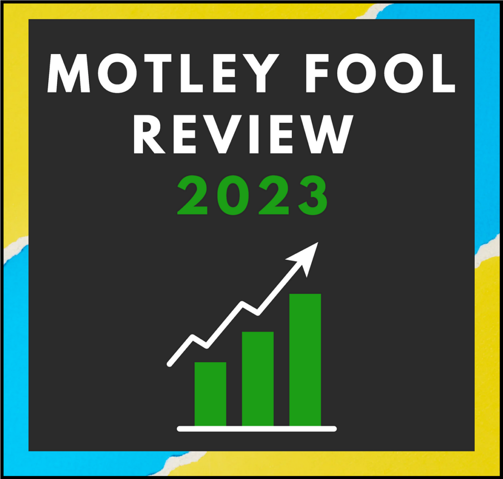 Motley Fool Stock Advisor A Comprehensive Review Of Their Investment